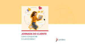 Read more about the article Jornada do Cliente: Como conquistar o cliente ideal