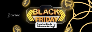 Read more about the article Black Friday: Oportunidade ou fake marketing?