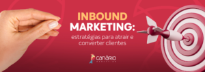 Read more about the article Inbound Marketing – Como escalar vendas