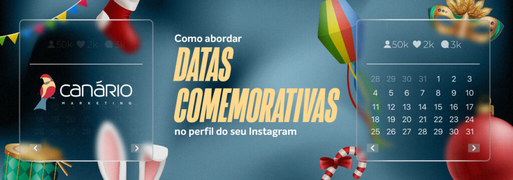Como abordar datas comemorativas no perfil do seu instagram
