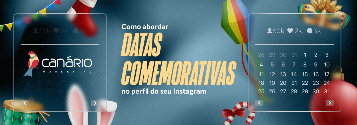Como abordar datas comemorativas no perfil do seu instagram