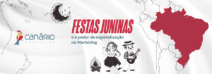 Leia mais sobre o artigo Festas Juninas e o poder da regionalização no marketing