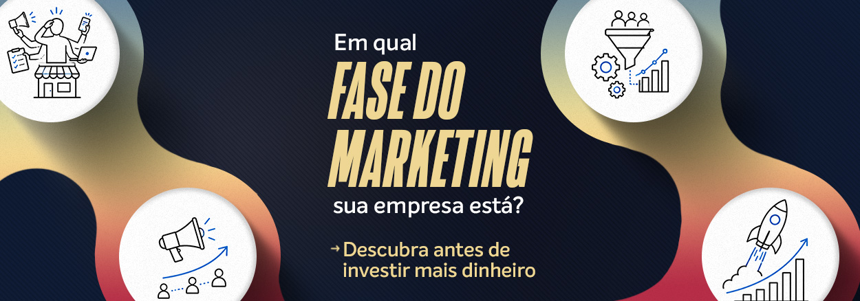 Em qual fase do marketing sua empresa está?